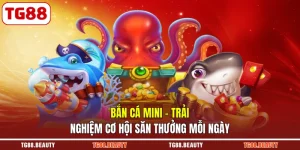 Bắn Cá Mini – Trải Nghiệm Cơ Hội Săn Thưởng Mỗi Ngày
