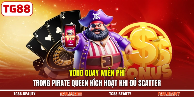 Vòng quay miễn phí trong Pirate Queen kích hoạt khi đủ Scatter