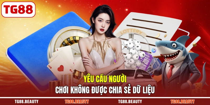 Yêu cầu người chơi không được chia sẻ dữ liệu